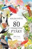 KOLEM SVĚTA ZA 80 VÝJIMEČNÝMI PTÁKY