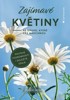 ZAJÍMAVÉ KVĚTINY - 40 DRUHŮ, KTERÉ VÁS NADCHNOU