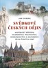 SVĚDKOVÉ ČESKÝCH DĚJIN