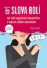 KDYŽ SLOVA BOLÍ - JAK ČELIT NEGATIVNÍM KOMENTÁŘŮM