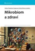 MIKROBIOM A ZDRAVÍ