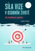 SÍLA VIZE V OSOBNÍM ŽIVOTĚ - JAK DOSÁHNOUT ÚSPĚCHU