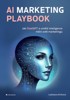 AI MARKETING PLAYBOOK - JAK CHAT GTP A UMĚLÁ INTELIGENCE MĚ.