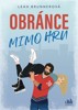 OBRÁNCE MIMO HRU