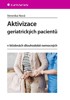 AKTIVIZACE GERIATRICKÝCH PACIENTŮ V LÉČEBNÁCH DLOUHODOBĚ N.