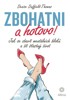 ZBOHATNI A HOTOVO! JAK SE ZBAVIT MENTÁLNÍCH BLOKŮ