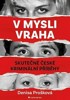 V MYSLI VRAHA - SKUTEČNÉ ČESKÉ KRIMINÁLNÍ PŘÍBĚHY