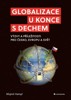 GLOBALIZACE U KONCE S DECHEM - VÝZVY A PŘÍLEŽITOSTI PRO ČES.