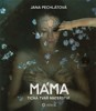 MÁMA - TICHÁ TVÁŘ MATEŘSTVÍ