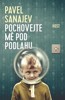 POCHOVEJTE MĚ POD PODLAHU