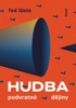 HUDBA-PODVRATNÉ DĚJINY