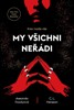 MY VŠICHNI NEŘÁDI