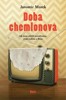 DOBA CHEMLONOVÁ - JAK JSEM PŘEŽIL SOCIALISMUS A BRNO