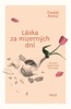LÁSKA ZA MIZERNÝCH DNÍ