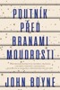 POUTNÍK PŘED BRANAMI MOUDROSTI