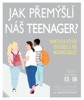 JAK PŘEMÝŠLÍ NÁŠ TEENAGER? - PRAKTICKÁ DĚTSKÁ PSYCHOLOGIE