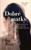 DOBRÉ MATKY - ŽENY, KTERÉ POLOŽILY MAFII
