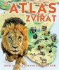 ATLAS ZVÍŘAT - OD NEJVYŠŠÍCH HOR K NEJHLUBŠÍMU MOŘI