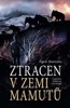 ZTRACEN V ZEMI MAMUTŮ