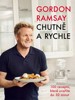 GORDON RAMSAY: CHUTNĚ A RYCHLE / 100 RECEPTŮ... DO 30 MINUT