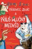 PÁSOVEC, ZAJÍC A PŘÍLIŠ HLUČNÝ MEDVĚD