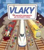 VLAKY - OD PARNÍCH LOKOMOTIV PO LEVITUJÍ