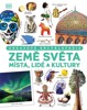 ZEMĚ SVĚTA - OBRAZOVÁ ENCYKLOPEDIE