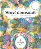 HRAVÍ DINOSAUŘI