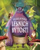 VELKÁ KNIHA LESNÍCH BYTOSTÍ