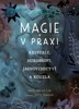 MAGIE V PRAXI - KRYSTALY, HOROSKOPY, JASNOVIDECTVÍ
