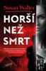 HORŠÍ NEŽ SMRT