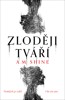 ZLODĚJI TVÁŘÍ