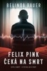 FELIX PINK ČEKÁ NA SMRT