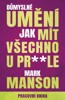 DŮMYSLNÉ UMĚNÍ, JAK MÍT VŠECHNO U PRDELE - PRACOVNÍ KNIHA