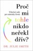 PROČ MI TOHLE NIKDO NEŘEKL DŘÍV - UŽITEČNÉ RADY NA NÁSTRAHY