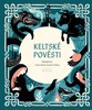 KELTSKÉ POVĚSTI - PŘÍBĚHY Z IRSKA, SKOTSKA