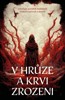 V HRŮZE A KRVI ZROZENI