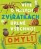 VÍTE O MALÝCH ZVÍŘÁTKÁCH ÚPLNĚ VŠECHNO?