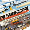 SVĚT V POHYBU - 50 DOPRAVNÍCH PROSTŘEDKŮ