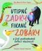 VTIPNÉ ZADKY, FIKANÉ ZOBÁKY