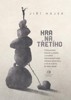 HRA NA TŘETÍHO - TŘÍŠŤ POSTŘEHŮ, HISTOREK A PŘÍBĚHŮ