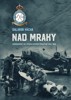 NAD MRAKY - KAŽDODENNOST 311. ČESKOSLOVENSKÉ PERUTĚ RAF 1940