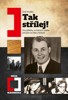 TAK STŘÍLEJ! - DVA PŘÍBĚHY, VE KTERÝCH REALITA PORAZILA FANT