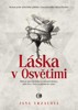 LÁSKA V OSVĚTIMI - BYLA TO OPRAVDU LÁSKA ZA OSTNATÝM DRÁTEM