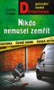 NIKDO NEMUSEL ZEMŘÍT