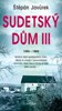 SUDETSKÝ DŮM III.