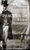 PANOPTIKUM PANA PERKINSE