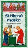 STŘÍBRNÁ MASKA - HŘÍŠNÍ LIDÉ KRÁLOVSTVÍ ČESKÉHO 34.