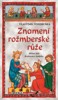 ZNAMENÍ ROŽMBERSKÉ RŮŽE