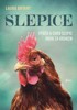 SLEPICE -VÝBĚR A CHOV SLEPIC - 3. VYD.